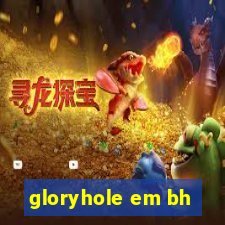 gloryhole em bh